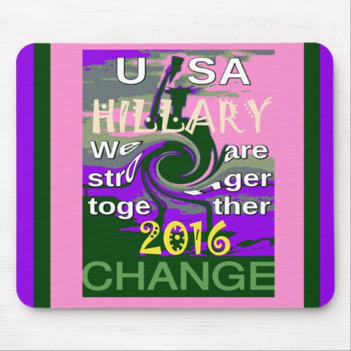 2016 Election Hillary USA We Are Stronger Together Mouse Pad