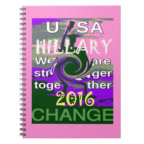 2016 Election Hillary USA We Are Stronger Together Notebook
