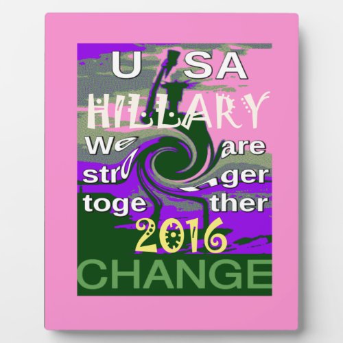 2016 Election Hillary USA We Are Stronger Together Plaque