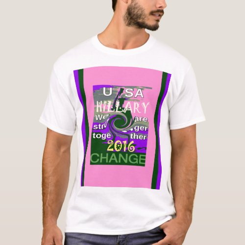 2016 Election Hillary USA We Are Stronger Together T_Shirt