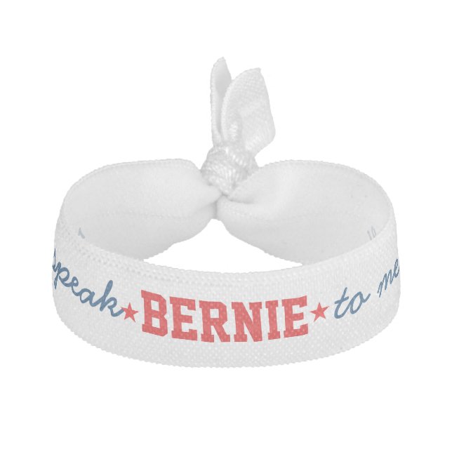 2016 Elections Pro Sanders Speak Bernie To Me Ribbon Hair Tie (Front)