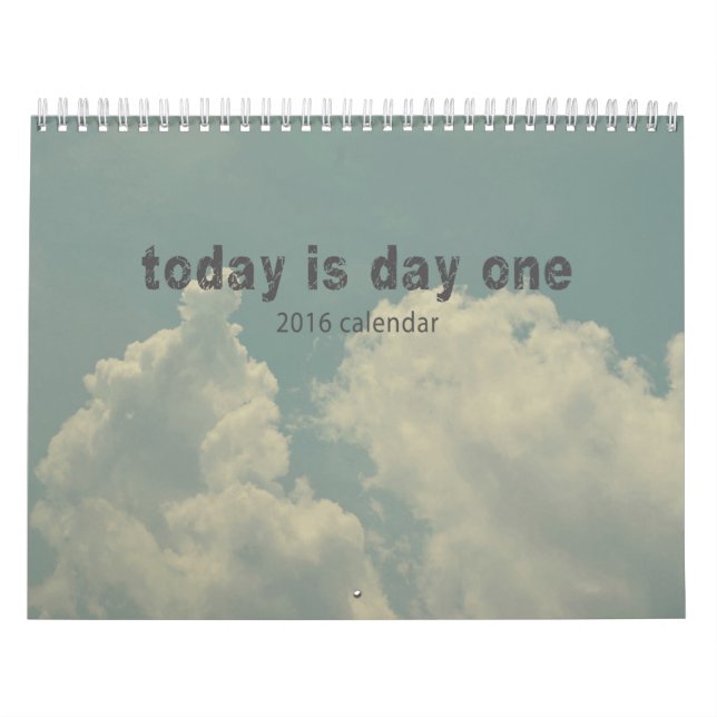 2016 Inspirational Calendar - Today is Day One (Cover)