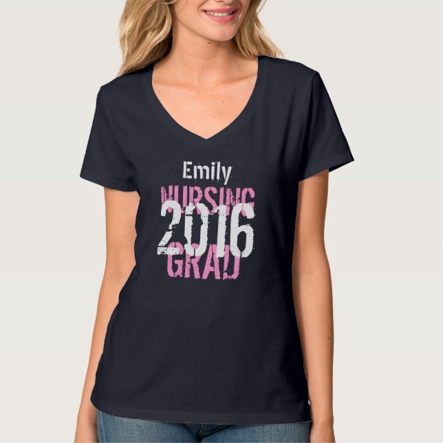 2016 or Any Year Nursing Grad Custom Name W11Z T-Shirt (Front)