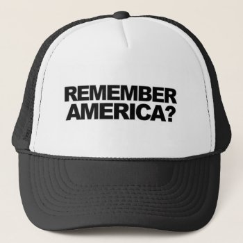 2016  'remember America' Political Election Trucker Hat by MoeWampum at Zazzle