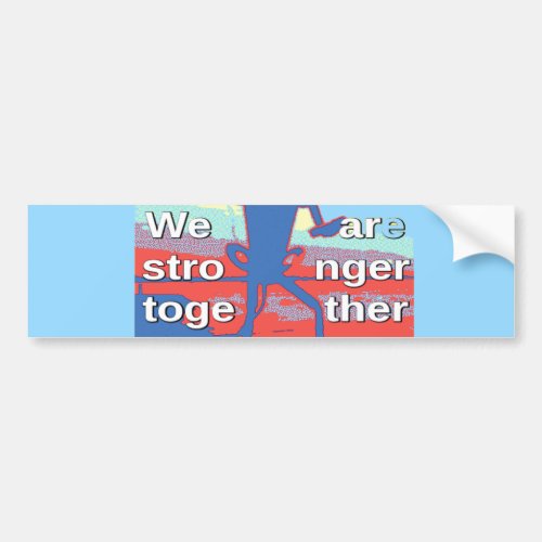 2016 USA Lovely Hillary Blue We Are Stronger Toget Bumper Sticker