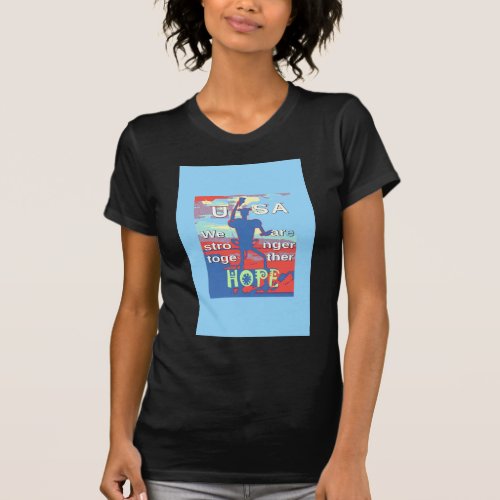 2016 USA Lovely Hillary Blue We Are Stronger Toget T_Shirt