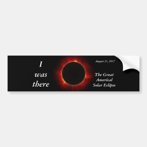 2017 Solar Eclipse âœI was thereâ edition Bumper Sticker