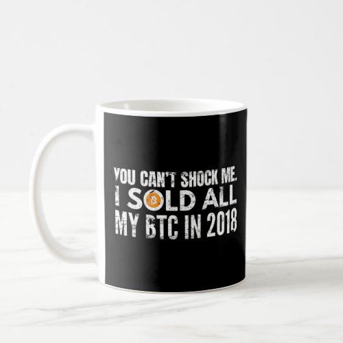 2018 Bitcoin BTC Crash Investor Sarcasm Meme  Coffee Mug