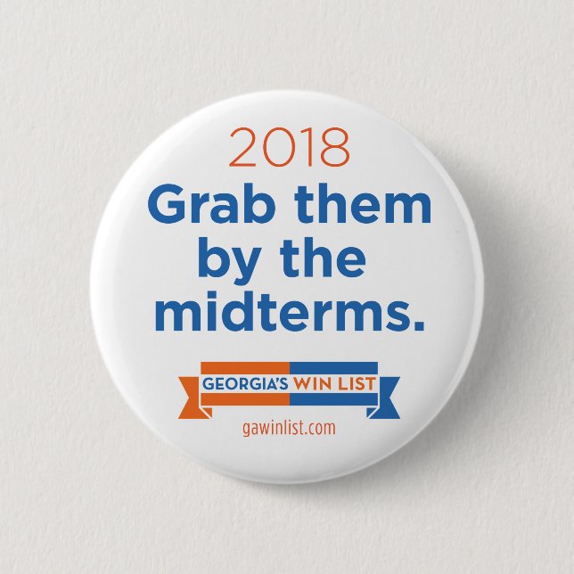 2018 Grab them by the midterms Button (Front)
