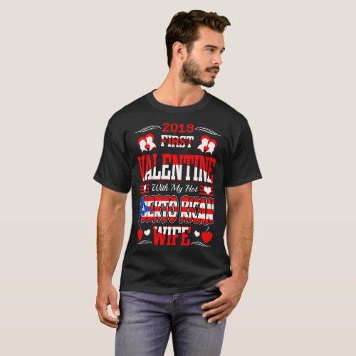 2019 First Valentine With My Hot Puerto Rican Wife T_Shirt