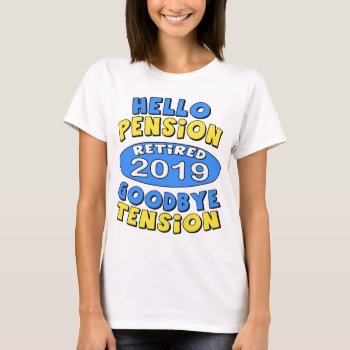 2019 Retirement T-shirt by retirementgifts at Zazzle