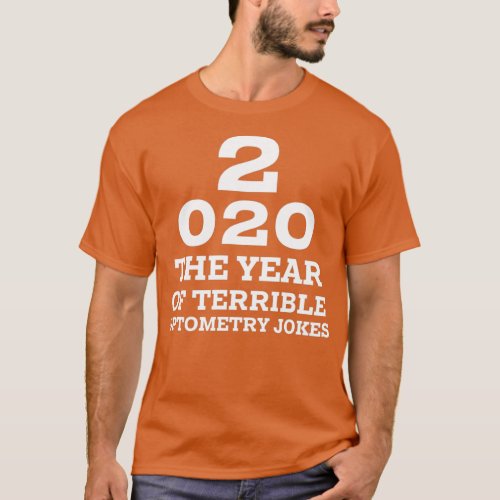 2020 a New Year of Bad Optometry Jokes Funny Eyech T_Shirt