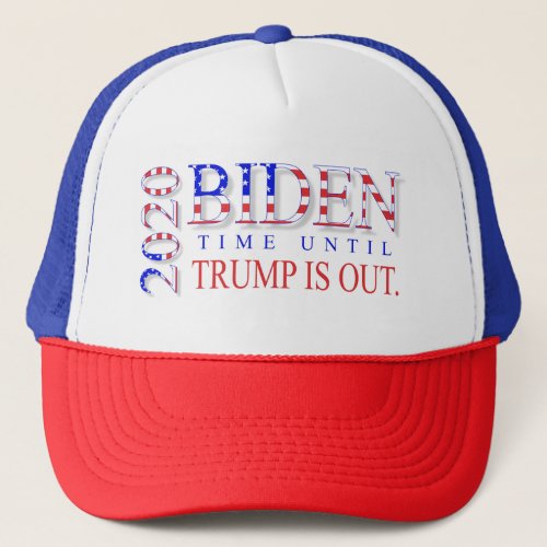 2020 Biden Time Until Trump Is Out Trucker Hat