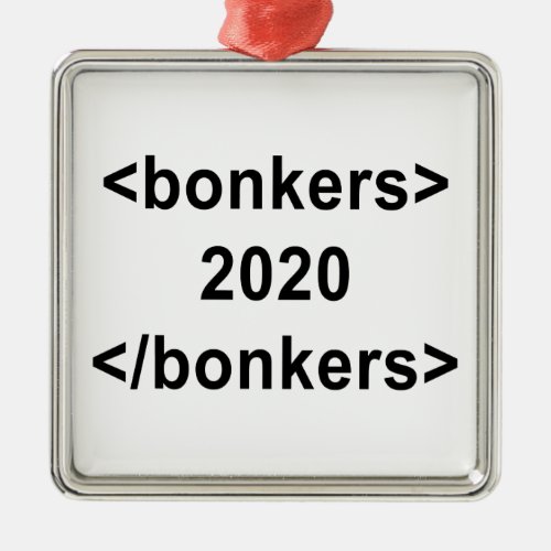 2020 Bonkers Metal Ornament