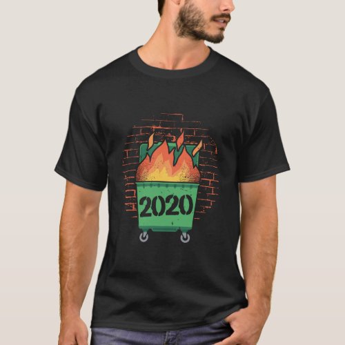 2020 Dumpster Fire Funny New YearS 2021 New Year T_Shirt
