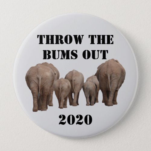 2020 Election Throw the Bums Out Elephants Button