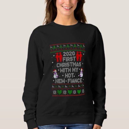 2020 First Christmas With My Hot New Fiance X_mas  Sweatshirt