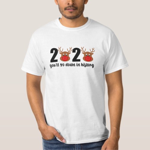 2020 Go Down In History Rudolph Red Mask Reindeer T_Shirt