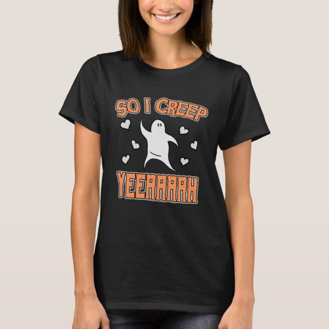 2020 Halloween So I creep Yeah Ghost Hearts T-Shirt (Front)