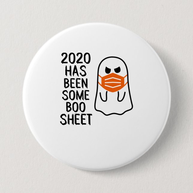 2020 Has Been Some Boo Sheet Funny Halloween Button (Front)