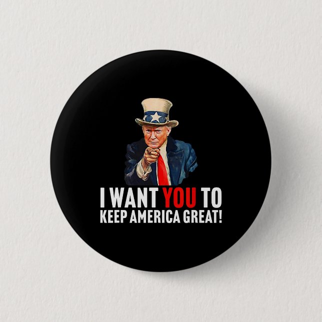 2020 - I Want You To Keep America Great - Uncle Sa Button (Front)