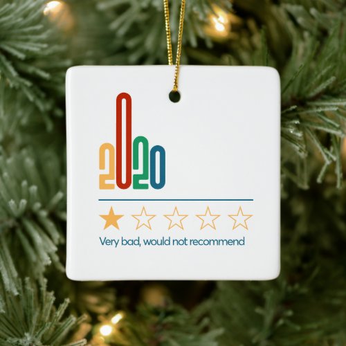 2020 is 1 Star Would Not Recommend  New Year Ceramic Ornament