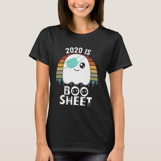 2020 Is Boo Sheet Cute Ghost In Mask Funny Hallowe T-Shirt (Front)
