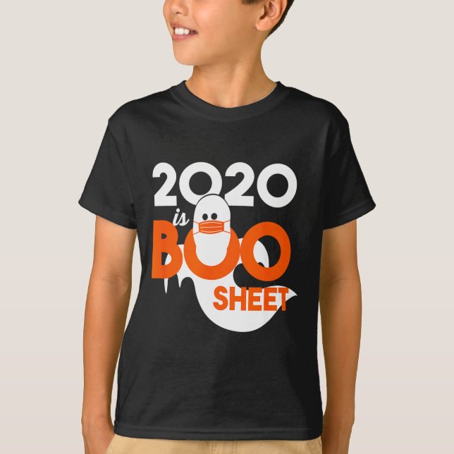 2020 is boo sheet ghost halloween  T-Shirt (Front)