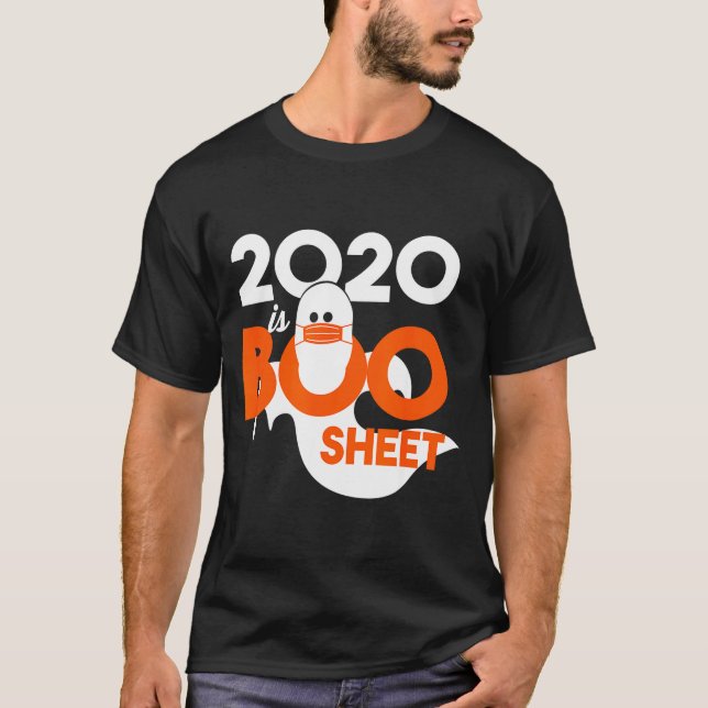2020 is boo sheet ghost halloween  T-Shirt (Front)