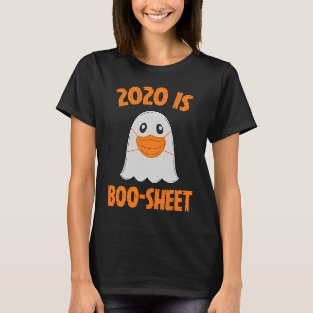 2020 Is Boo Sheet Halloween Ghost Wear Mask 2020 G T-Shirt (Front)