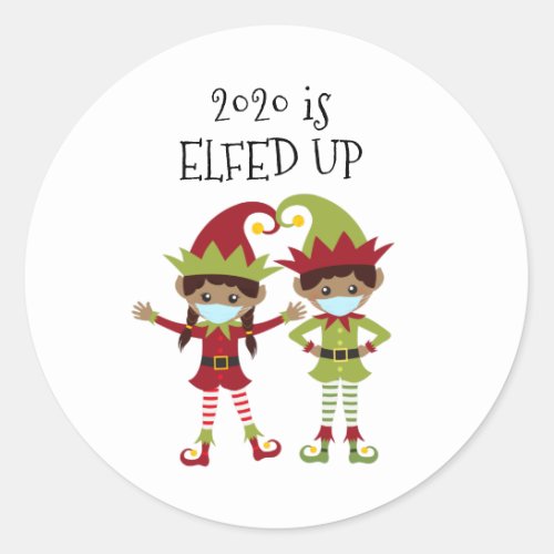 2020 is Elfed up funny 2020 Ethnic Classic Round Sticker