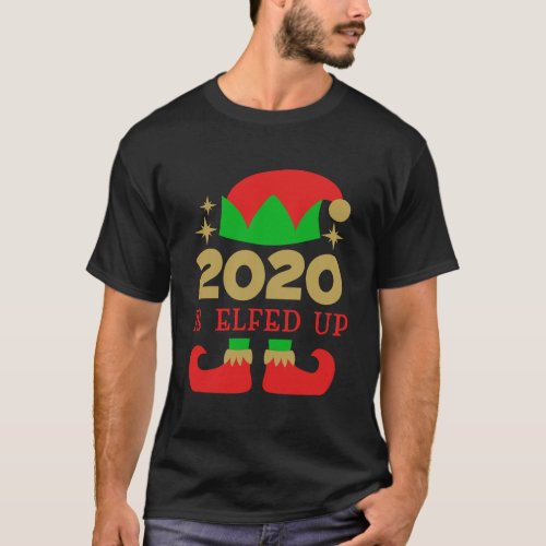 2020 Is Elfed Up Funny Christmas Family Pajama Gif T_Shirt
