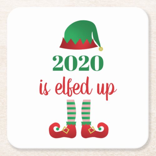 2020 Is Elfed Up Funny Christmas Quarantine Saying Square Paper Coaster