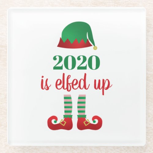 2020 Is Elfed Up Funny Christmas Saying Glass Coaster