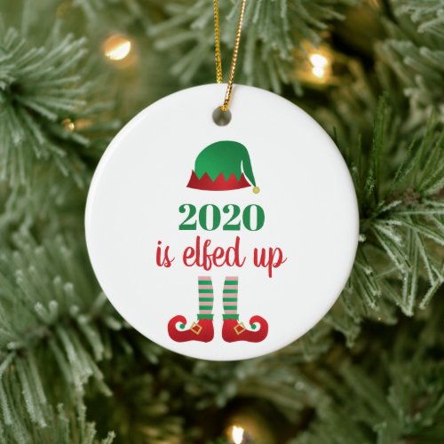 2020 Is Elfed Up Funny Christmas Saying Green Ceramic Ornament
