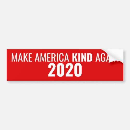 2020 _ Make America Kind Again Bumper Sticker