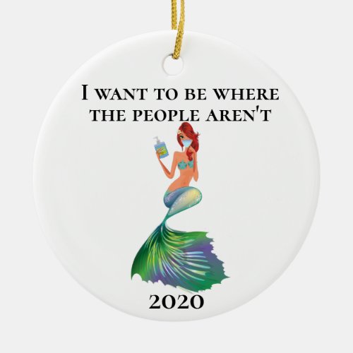 2020 Mermaid Face Mask Where the People Arent Ceramic Ornament