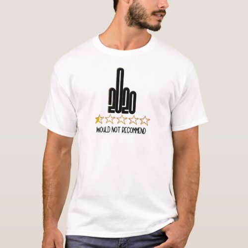 2020 Middle Finger Would Not Recommend Review T_Shirt