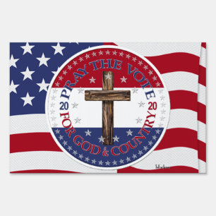 2020 Pray The Vote For God And Country Cross Sign