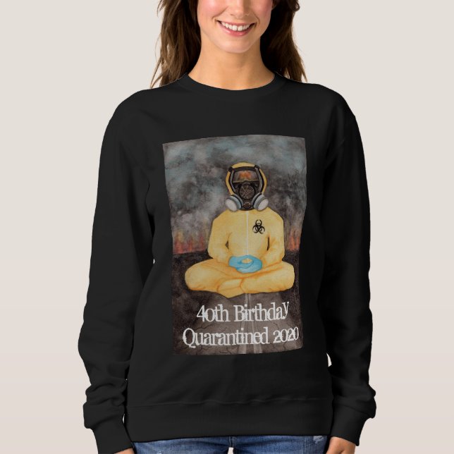 2020 Quarantined Birthday Covid-19 Sweatshirt (Front)