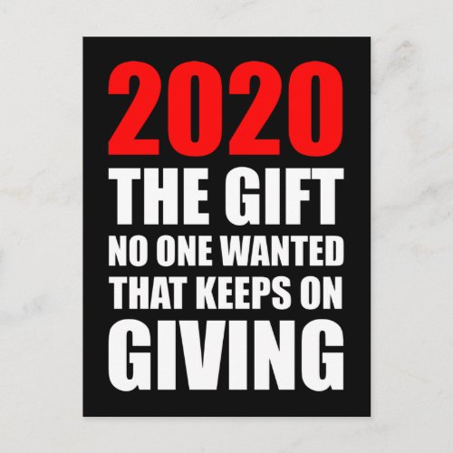 2020 The Gift No One Wanted That Keeps On Giving Postcard
