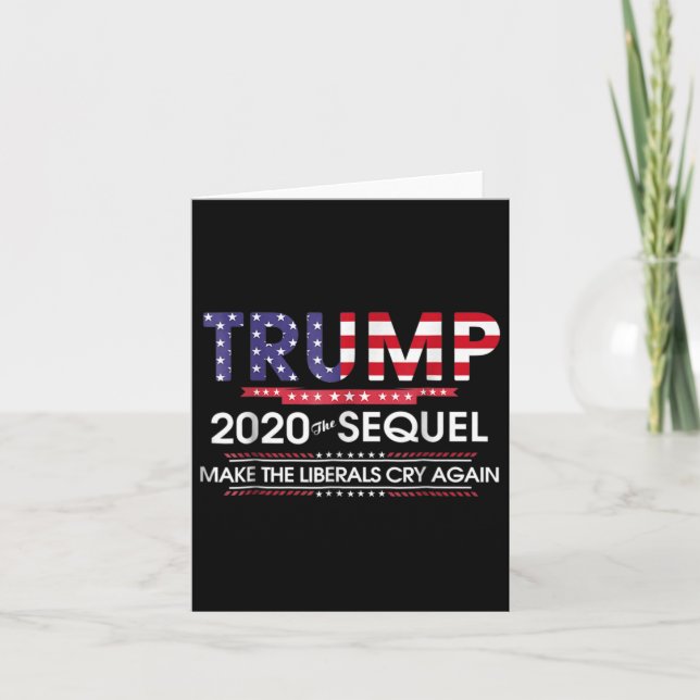2020 The Sequel Make Liberals Cry Again  Card (Front)