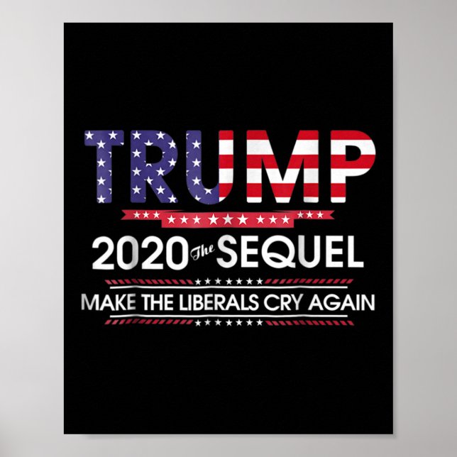 2020 The Sequel Make Liberals Cry Again  Poster (Front)