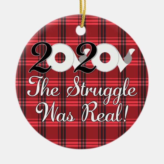 2020 The Struggle Was Real Toilet Paper Flannel Ceramic Ornament (Front)