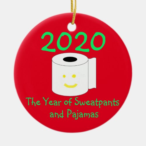 2020 The Year of Sweatpants and Pajamas Ceramic Ornament