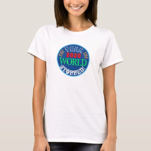 2020 The Year the World Stopped Quote COVID T_Shirt