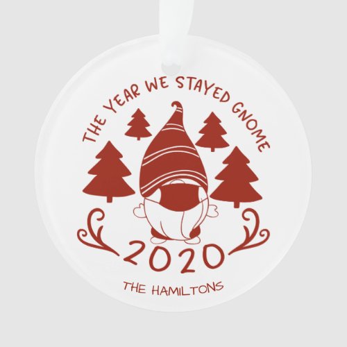 2020 The Year We Stayed Gnome Funny Covid Ornament