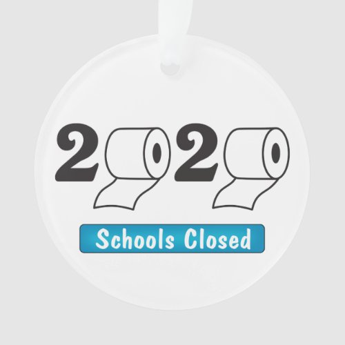 2020 Toilet Paper Schools Closed Year End Ornament