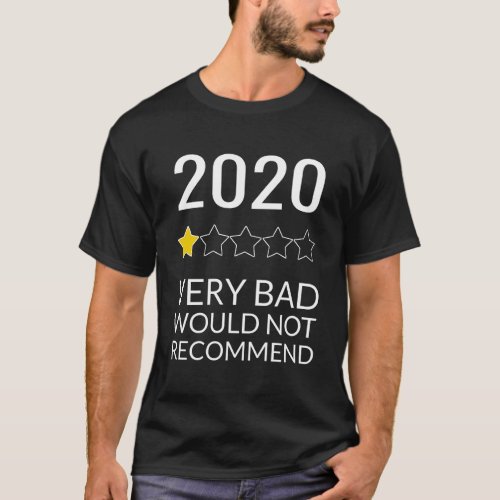 2020 Very Bad Would Not Recommend 1 Star Rating T_Shirt