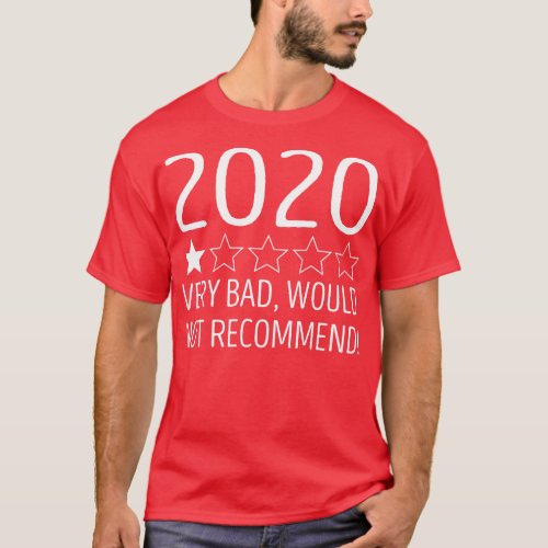 2020 Very Bad Would Not Recommend 1 T_Shirt